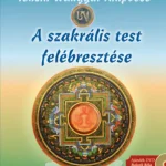 A szakrális test felébresztése - A légzés és mozgás tibeti jógája Szuper ajánlat