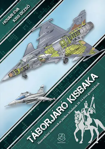 Gyors szállítás Táborjáró kisbaka - Honvédelmi ismeretek és játékos feladatok 10 - 14 éves gyerekeknek