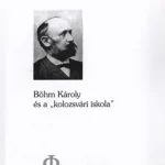Gyors kiszállítás Böhm Károly és a "kolozsvári iskola"