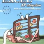 Akciós ár Excel XP alapokon - ECDL táblázatkezelés modul