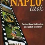 A Napló-titok - Fantasztikus történetek, amelyeket az élet írt Akciós ár