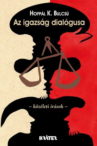 Utolsó esély Az igazság dialógusa - KÖZÉLETI ÍRÁSOK