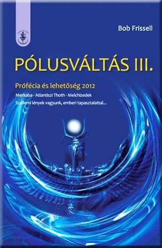 Árcsökkenés Pólusváltás III. - Prófécia és lehetőség 2012