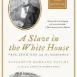 A Slave in the White House byTaylor, Elizabeth Dowling; Korlátozott ajánlat